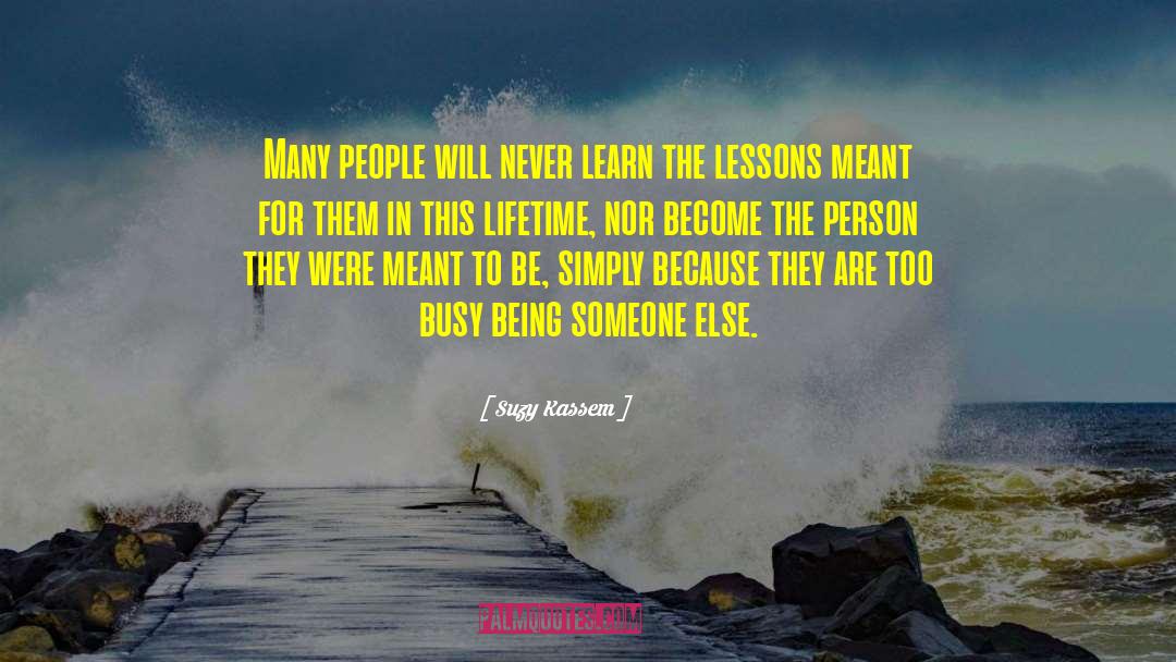 Being Someone Else quotes by Suzy Kassem