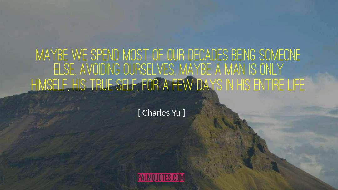 Being Someone Else quotes by Charles Yu