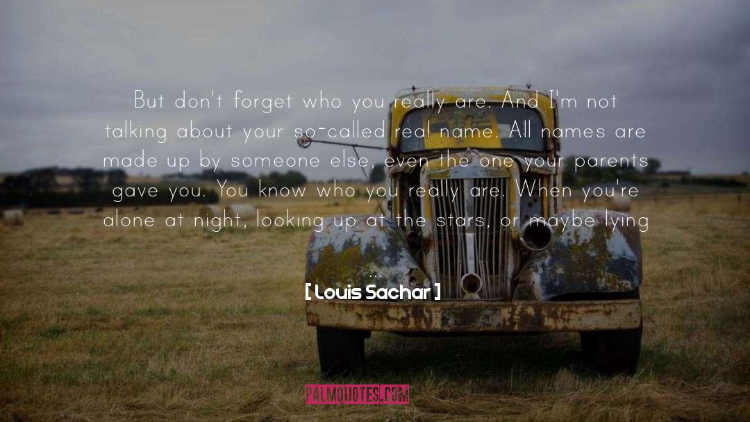 Being Someone Else You Are Not quotes by Louis Sachar