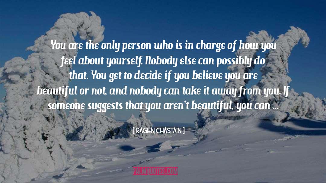 Being Someone Else You Are Not quotes by Ragen Chastain