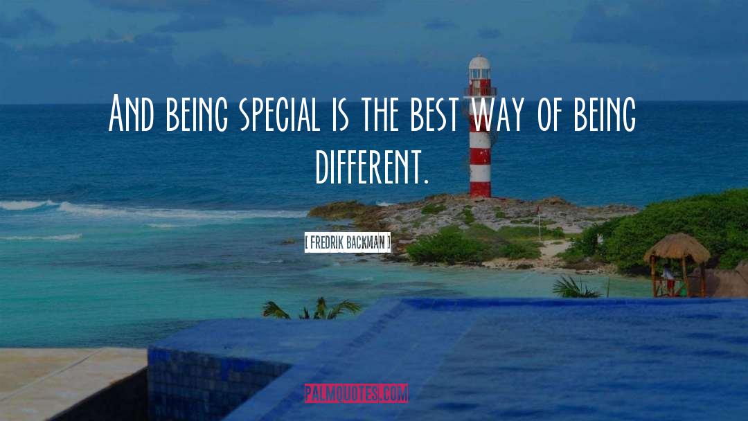 Being Special quotes by Fredrik Backman