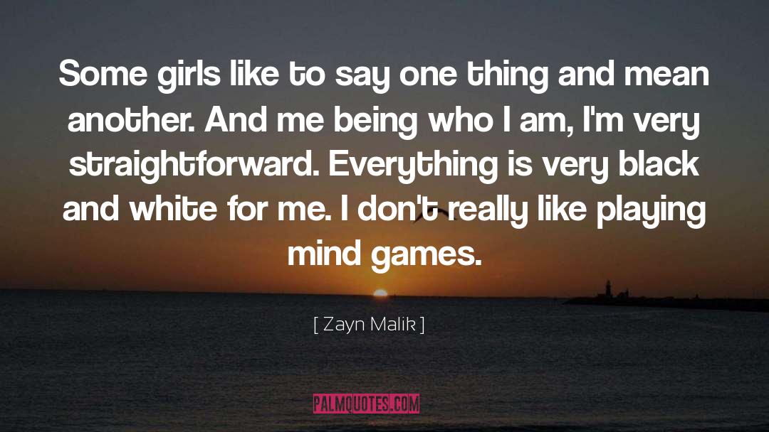 Being Straightforward quotes by Zayn Malik