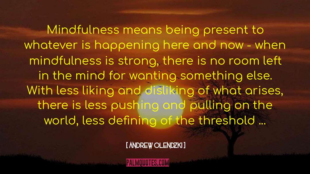 Being Strong Minded quotes by Andrew Olendzki