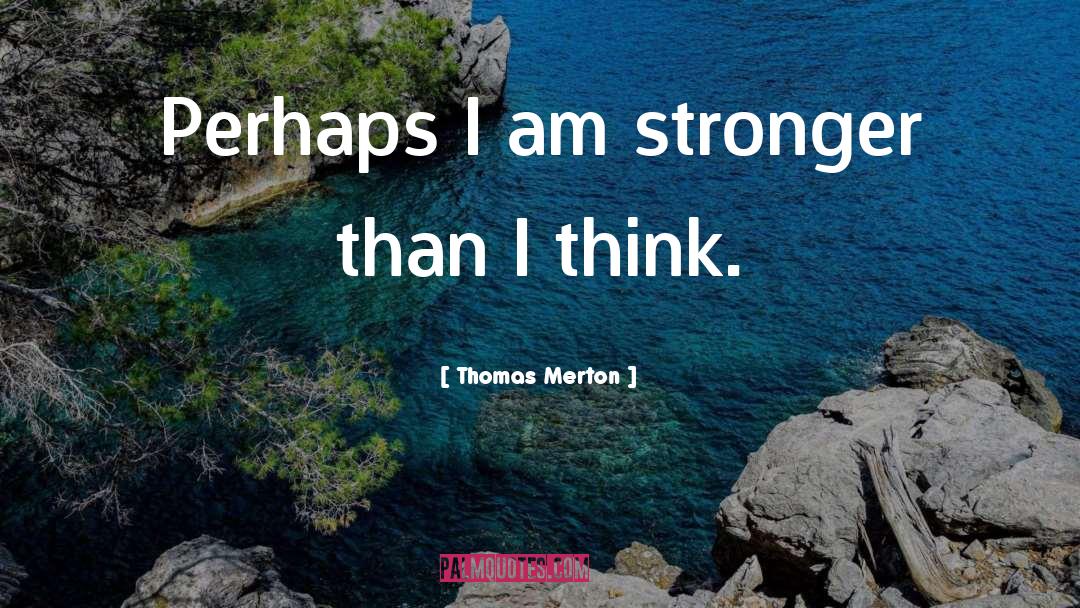 Being Strong quotes by Thomas Merton