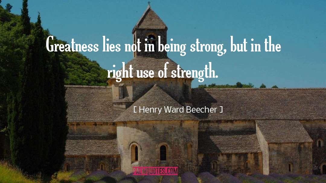 Being Strong quotes by Henry Ward Beecher