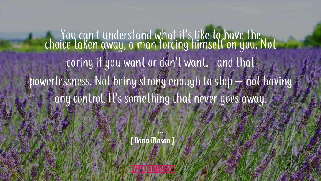 Being Strong quotes by Dana Mason