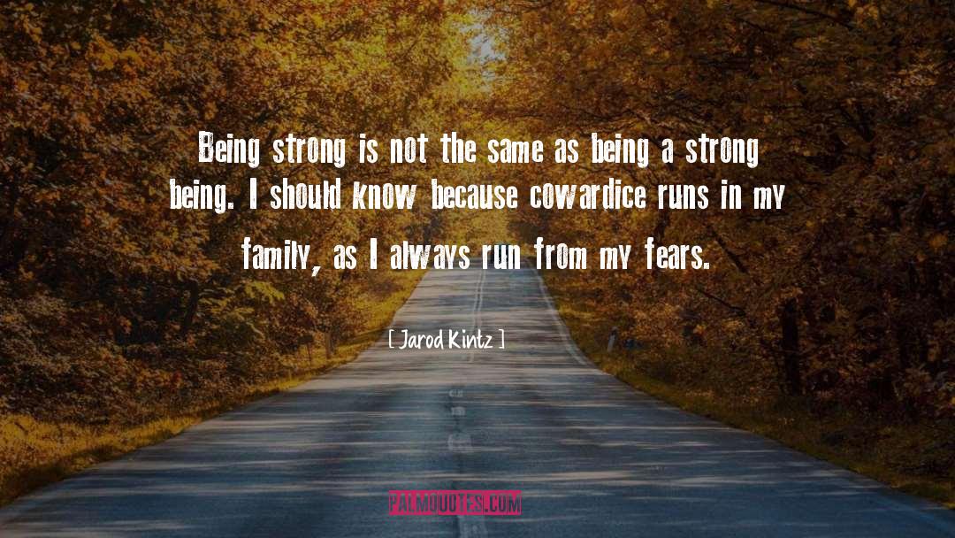 Being Strong quotes by Jarod Kintz