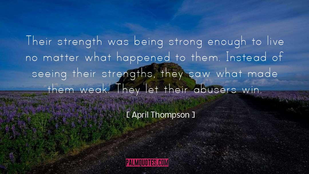 Being Strong quotes by April Thompson