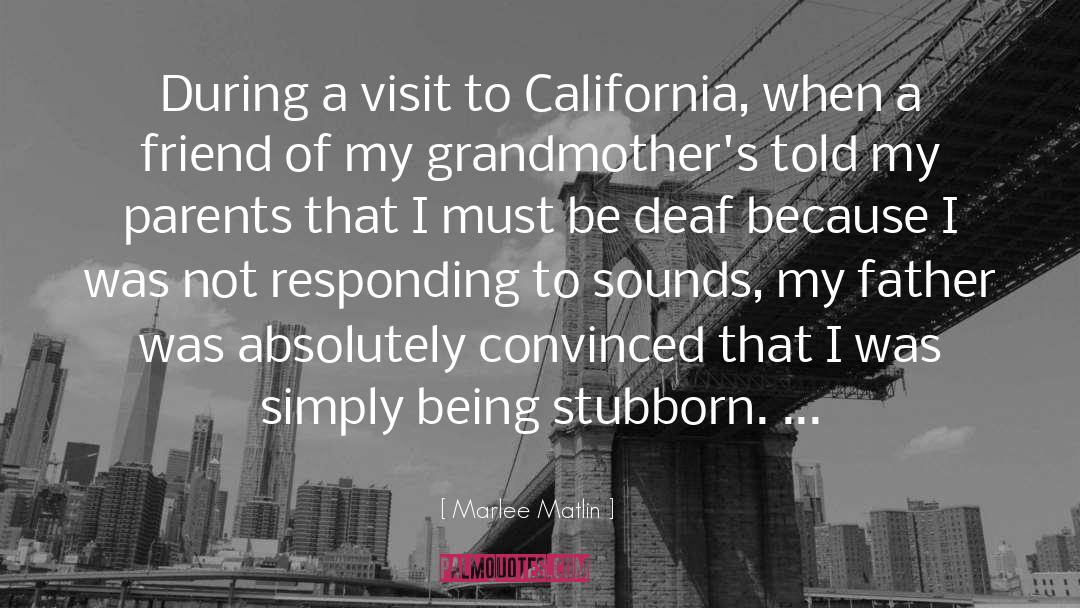 Being Stubborn quotes by Marlee Matlin