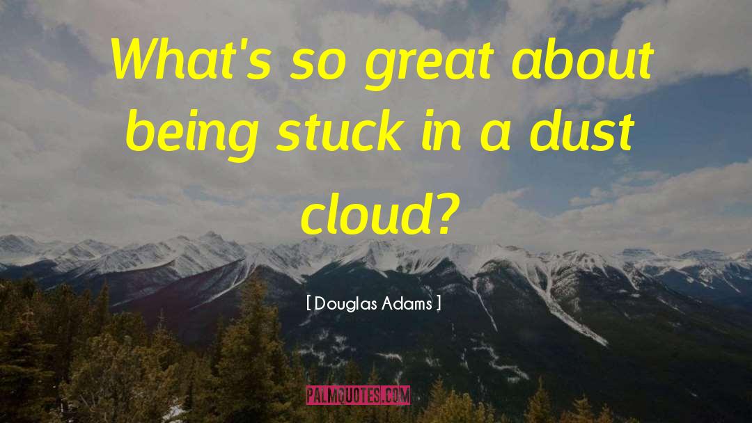 Being Stuck quotes by Douglas Adams