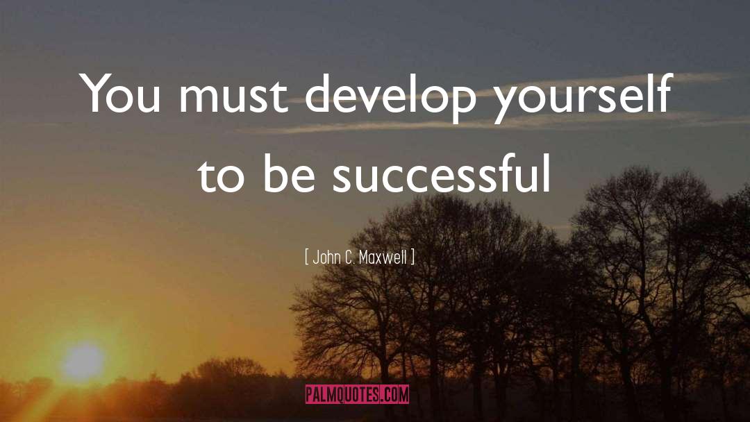 Being Successful quotes by John C. Maxwell