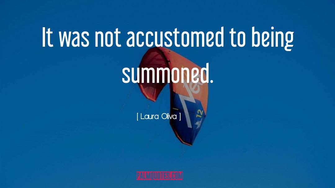 Being Summoned quotes by Laura Oliva