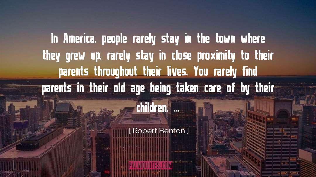 Being Taken Care Of quotes by Robert Benton