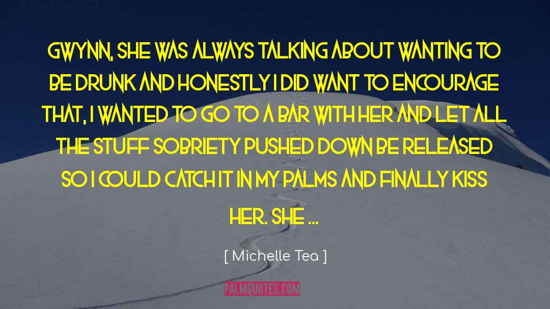 Being Talked Down To quotes by Michelle Tea