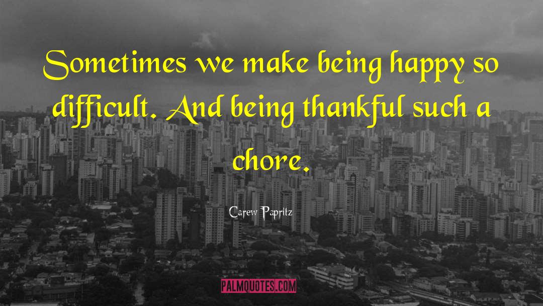 Being Thankful For Her quotes by Carew Papritz