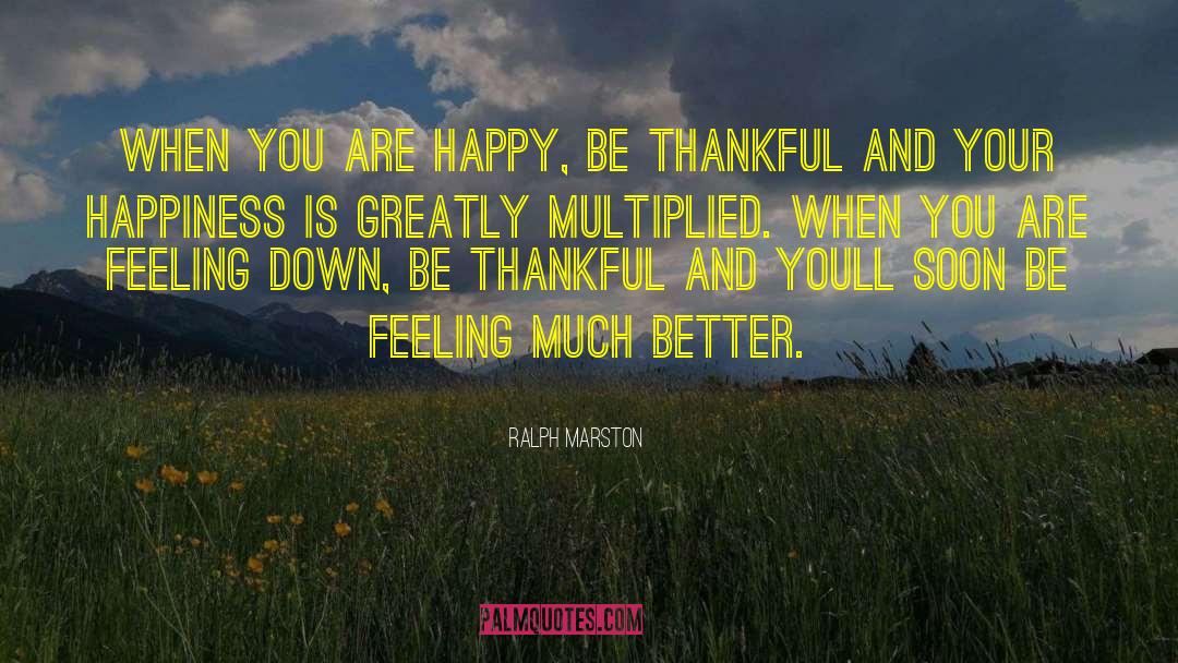 Being Thankful For Her quotes by Ralph Marston