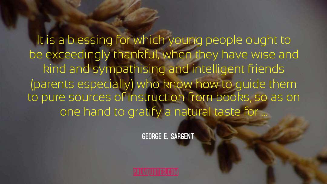 Being Thankful To Parents quotes by George E. Sargent