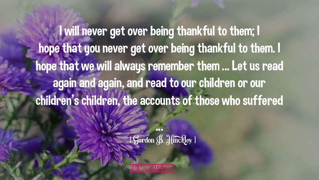 Being Thankful To Parents quotes by Gordon B. Hinckley