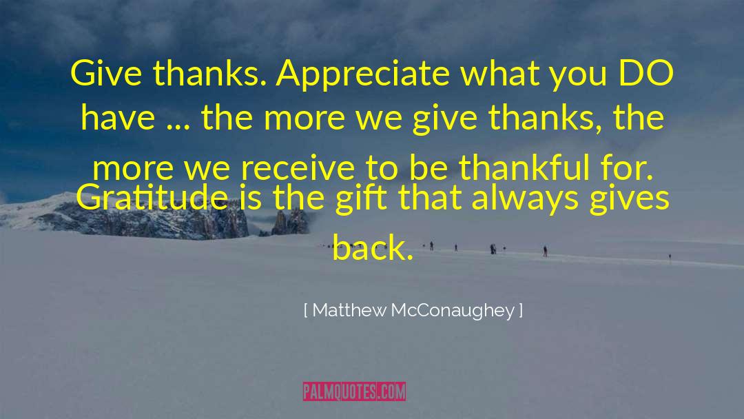 Being Thankful To Parents quotes by Matthew McConaughey