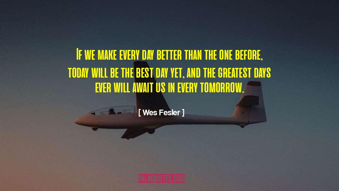 Being The Best quotes by Wes Fesler