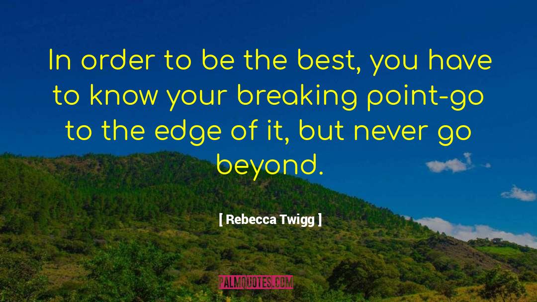 Being The Best quotes by Rebecca Twigg