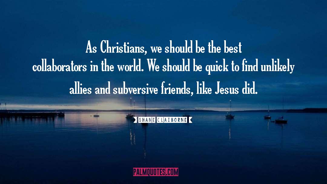 Being The Best quotes by Shane Claiborne