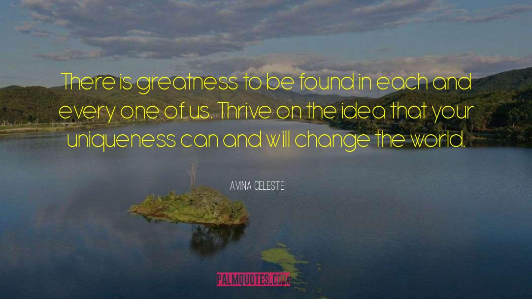 Being The Change In The World quotes by Avina Celeste