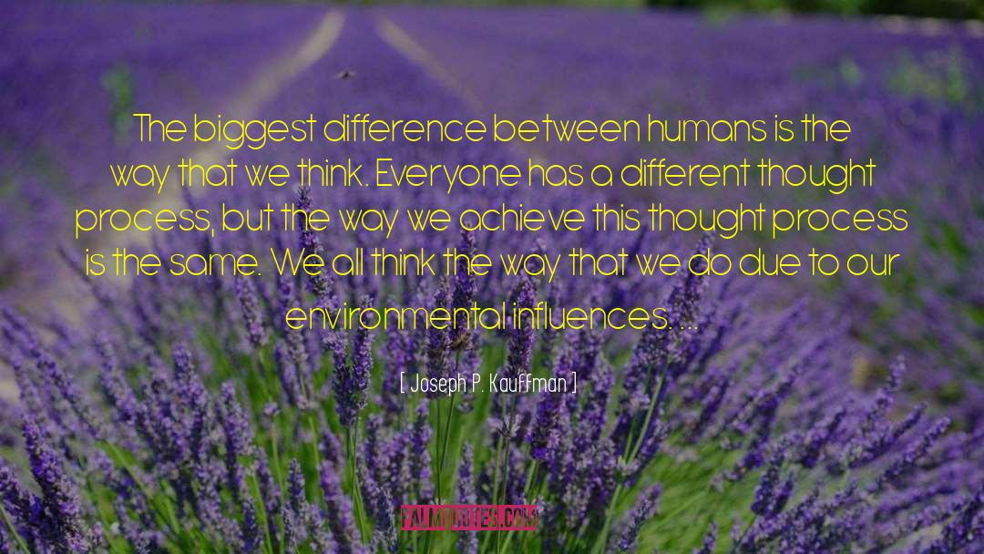 Being The Same But Different quotes by Joseph P. Kauffman