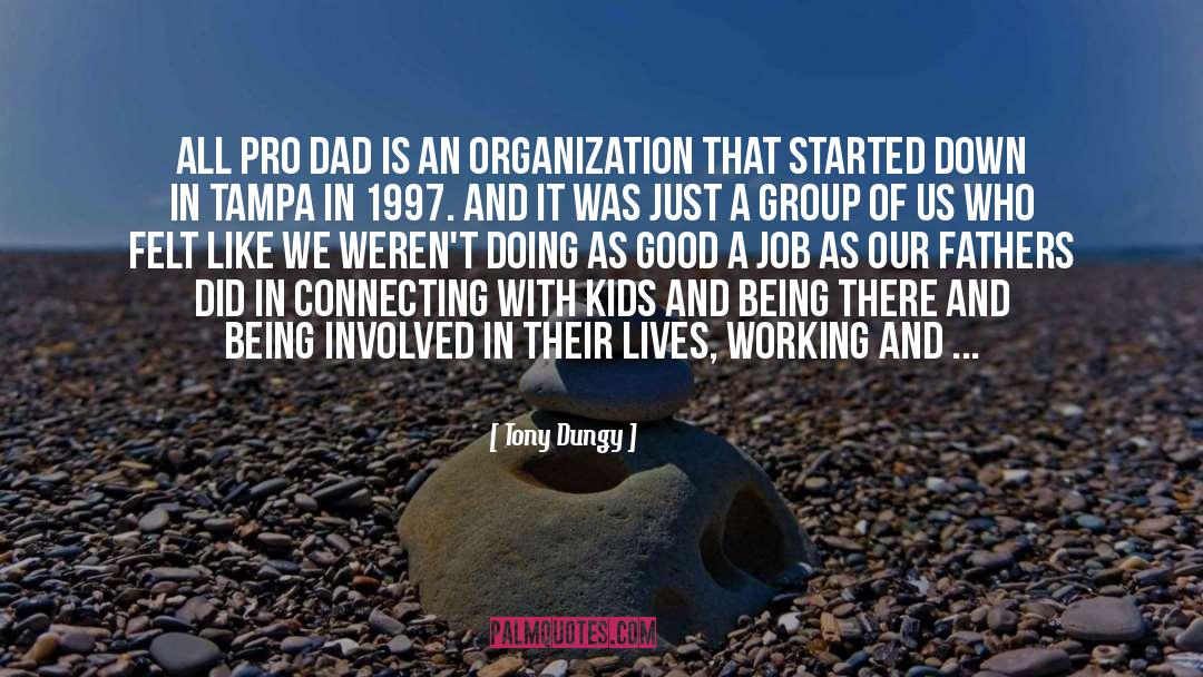 Being There quotes by Tony Dungy