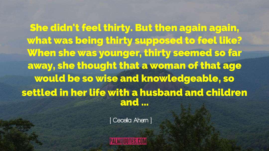 Being Thirty quotes by Cecelia Ahern