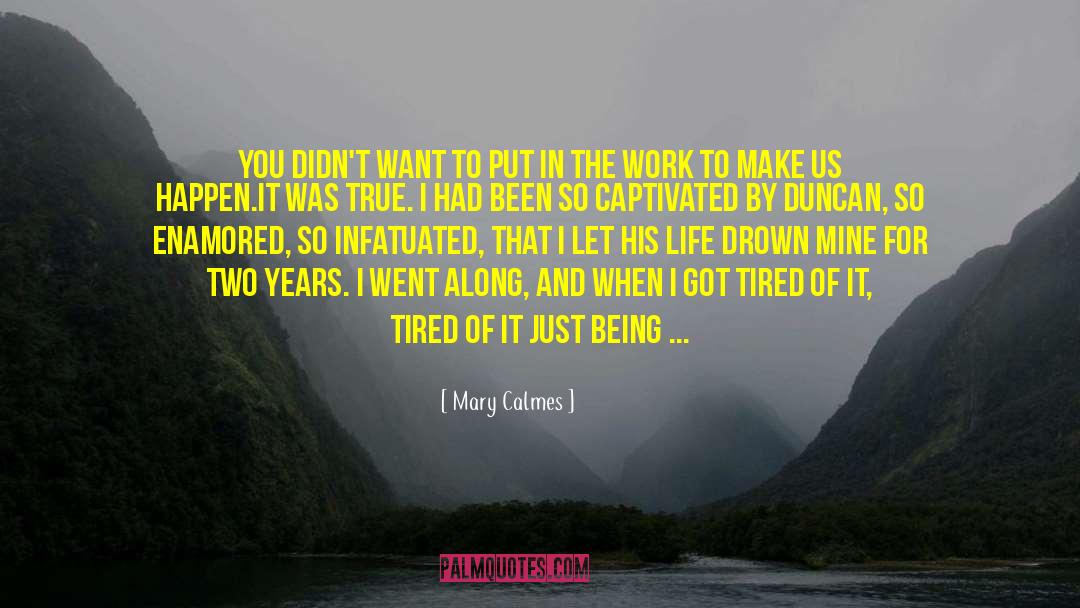 Being Tired Of Helping Others quotes by Mary Calmes