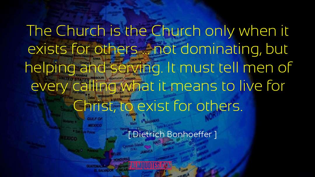 Being Tired Of Helping Others quotes by Dietrich Bonhoeffer