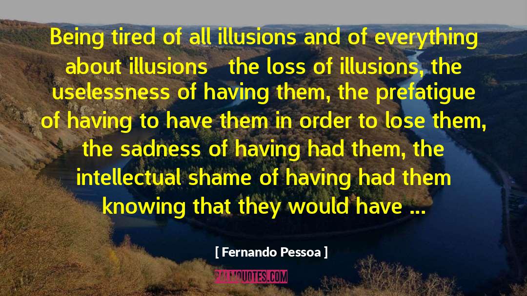 Being Tired quotes by Fernando Pessoa
