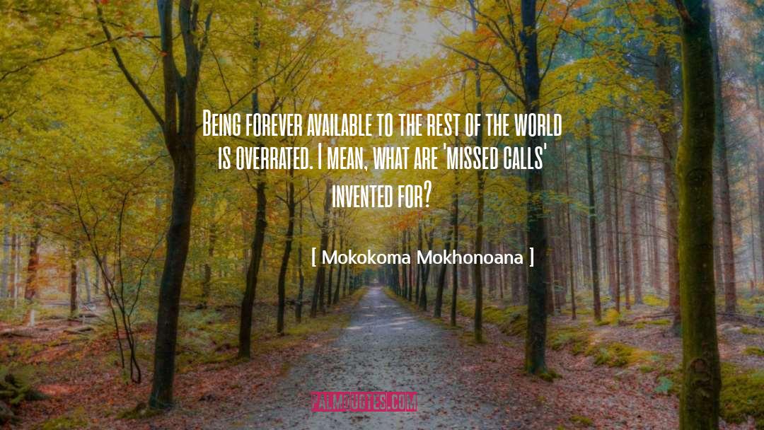 Being Tired quotes by Mokokoma Mokhonoana