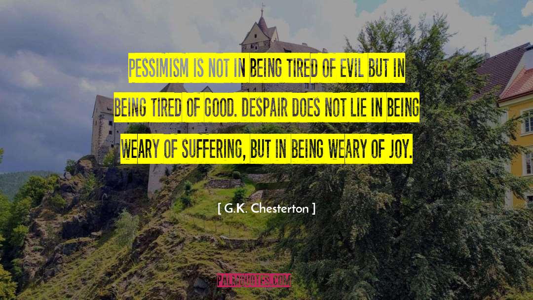Being Tired quotes by G.K. Chesterton