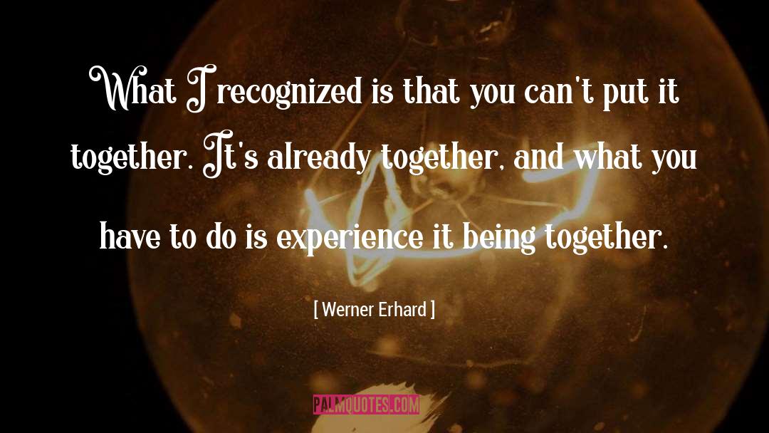 Being Together quotes by Werner Erhard