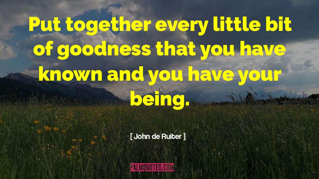 Being Together quotes by John De Ruiter