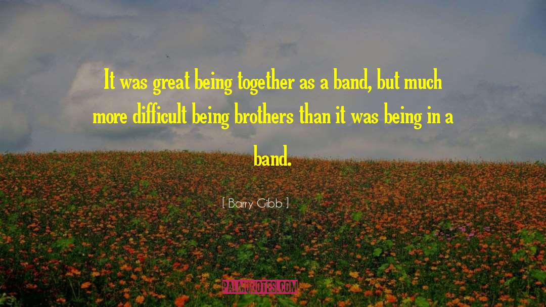 Being Together quotes by Barry Gibb