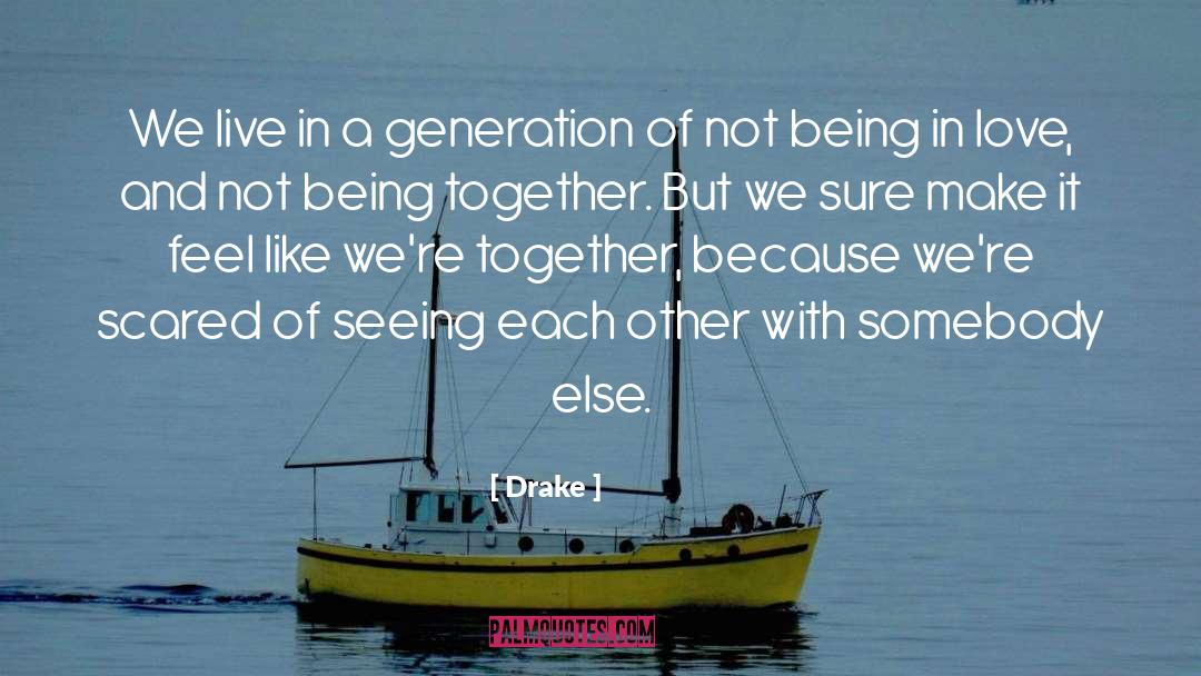 Being Together quotes by Drake
