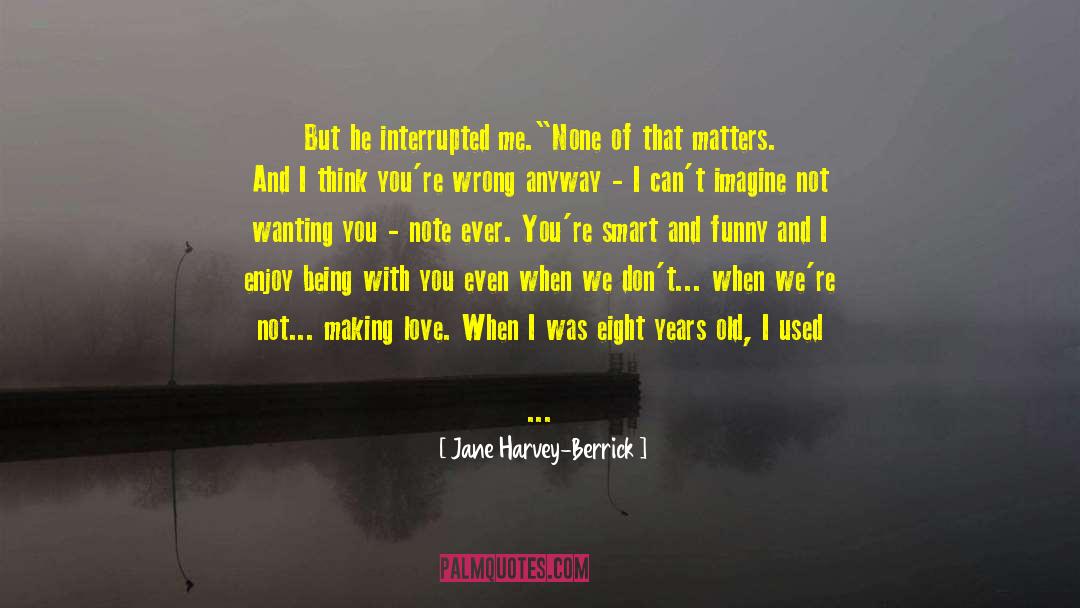 Being Too Critical quotes by Jane Harvey-Berrick