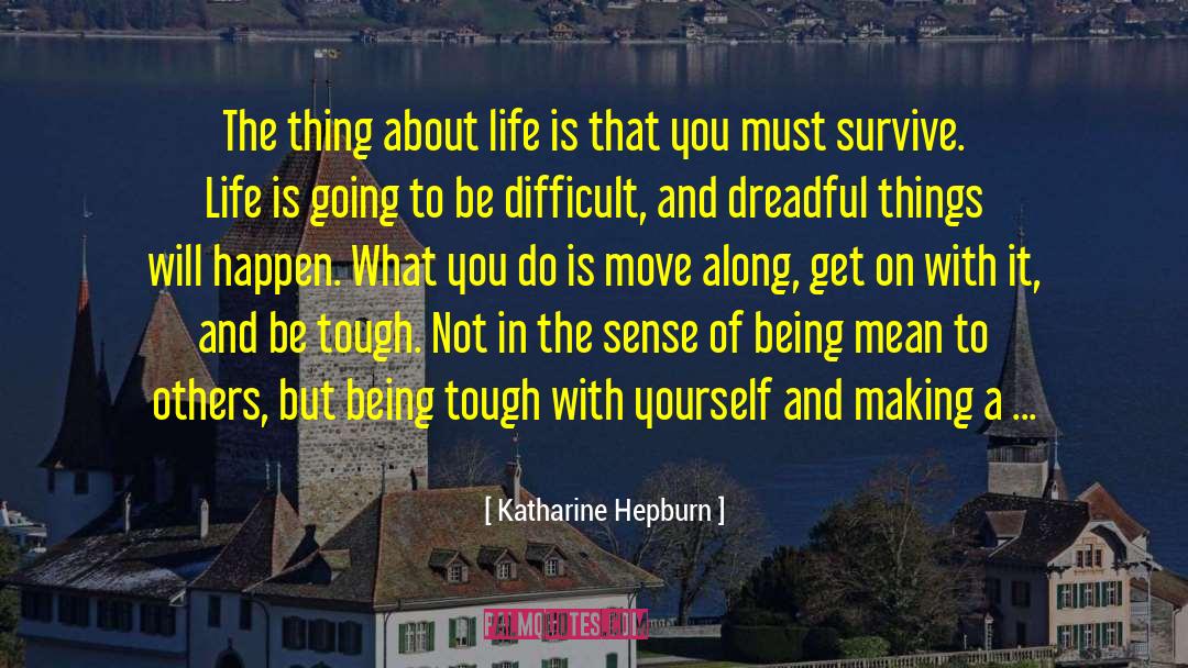 Being Tough quotes by Katharine Hepburn