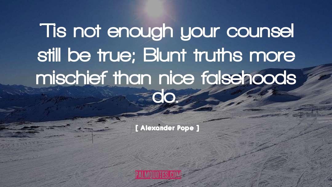 Being True quotes by Alexander Pope