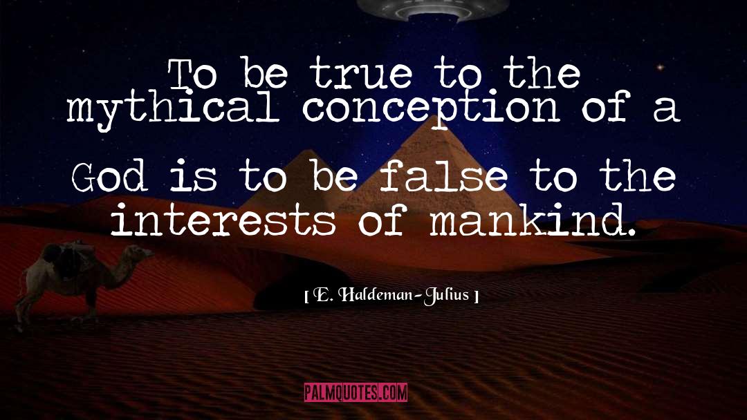 Being True quotes by E. Haldeman-Julius