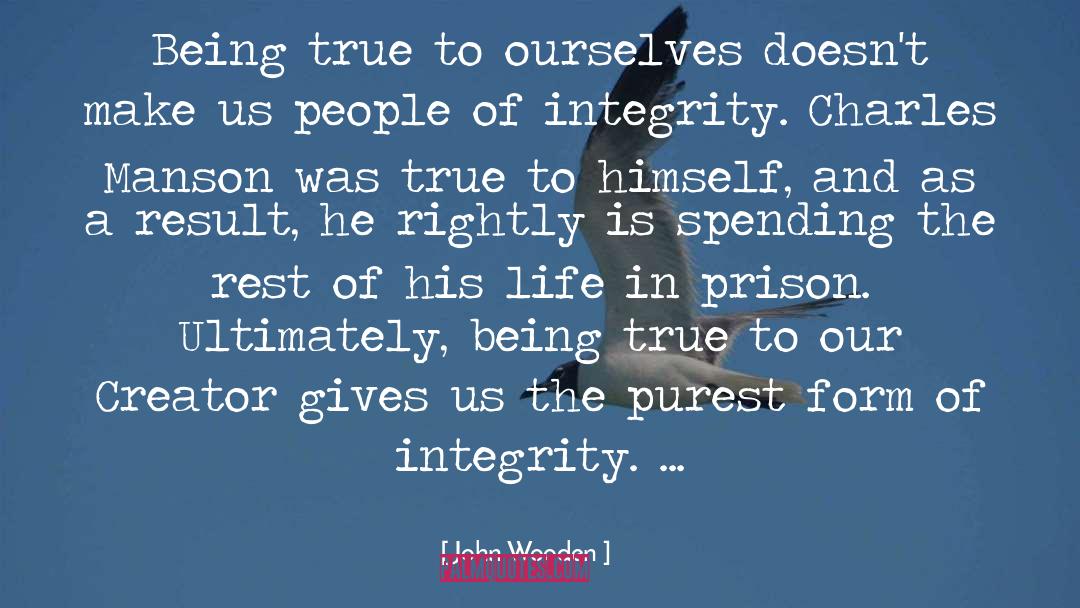Being True quotes by John Wooden