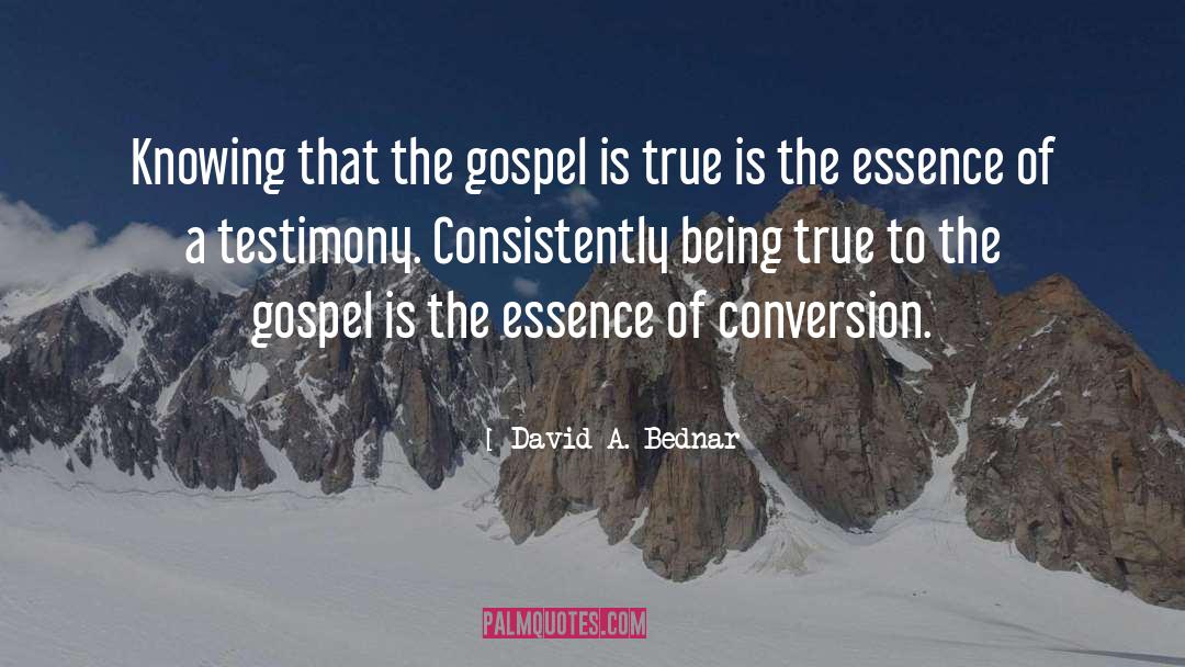 Being True quotes by David A. Bednar