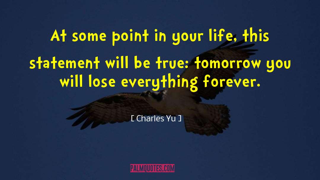 Being True quotes by Charles Yu