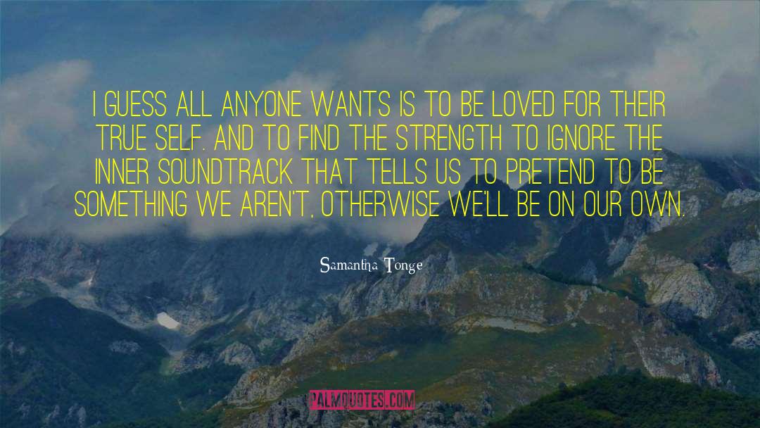 Being True To Yourself quotes by Samantha Tonge