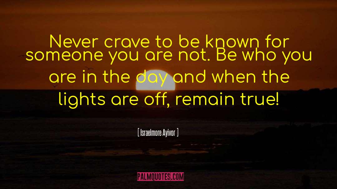 Being True To Yourself quotes by Israelmore Ayivor