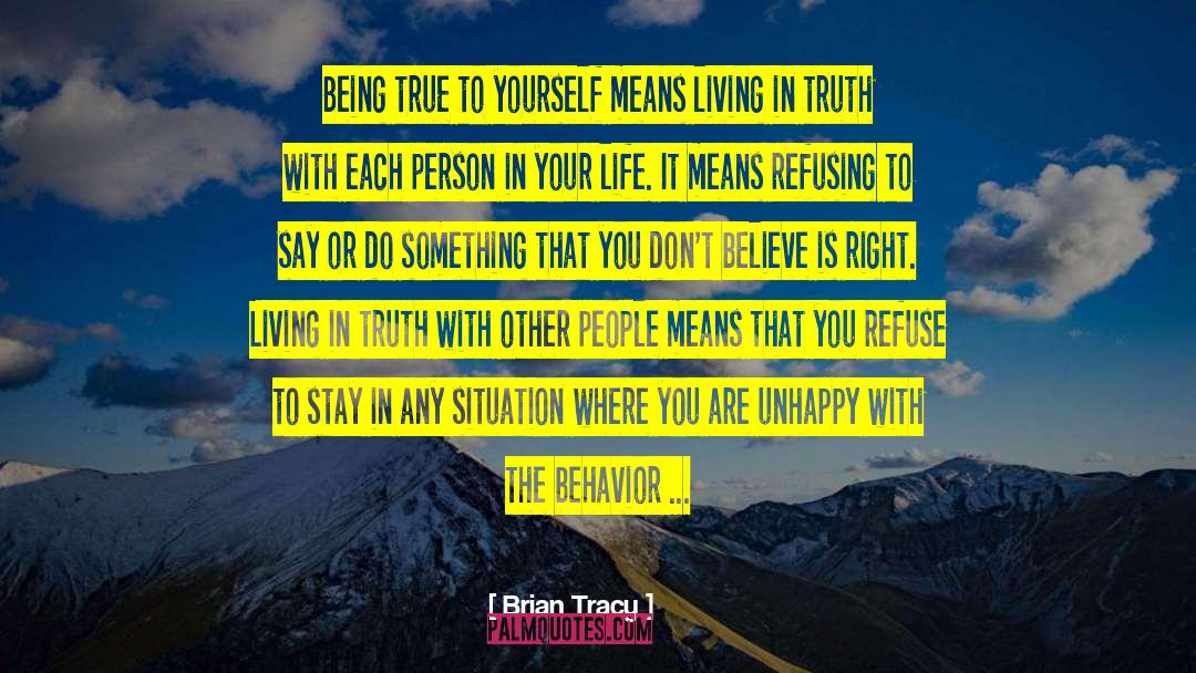 Being True To Yourself quotes by Brian Tracy