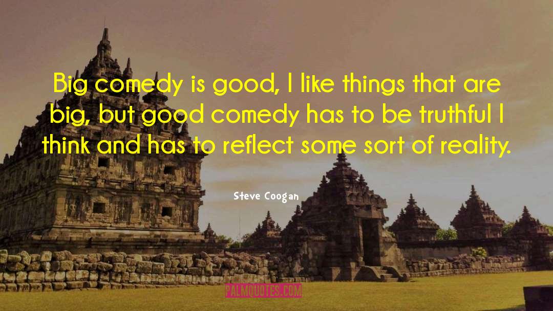 Being Truthful quotes by Steve Coogan